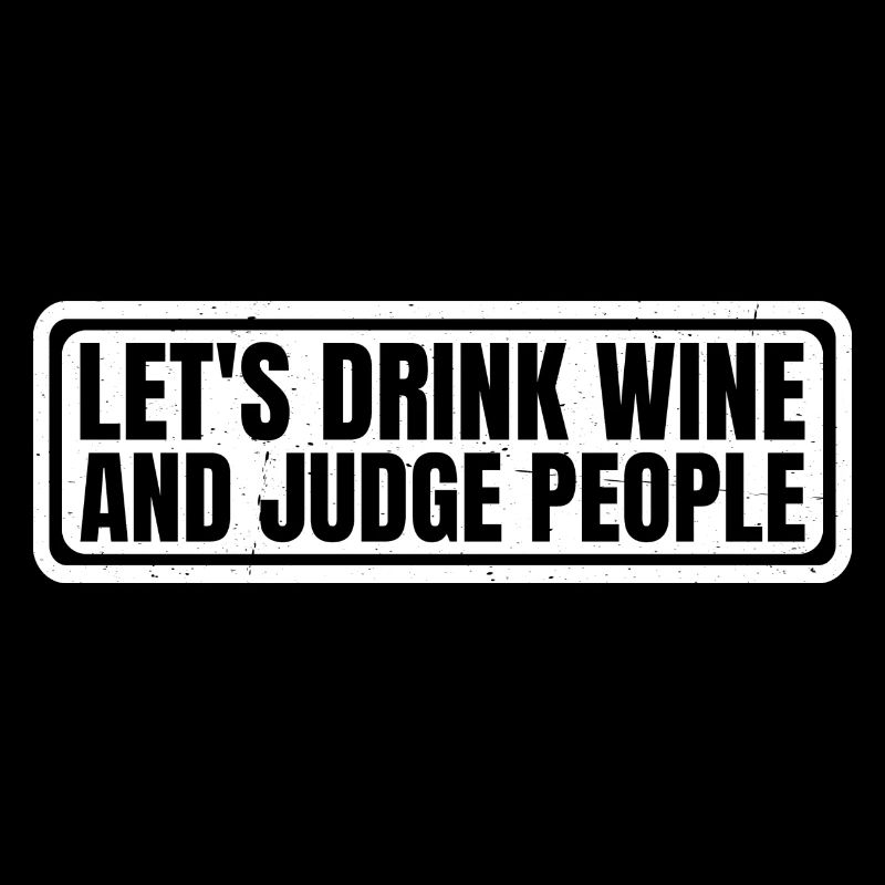 Let's Drink Wine And Judge People 11