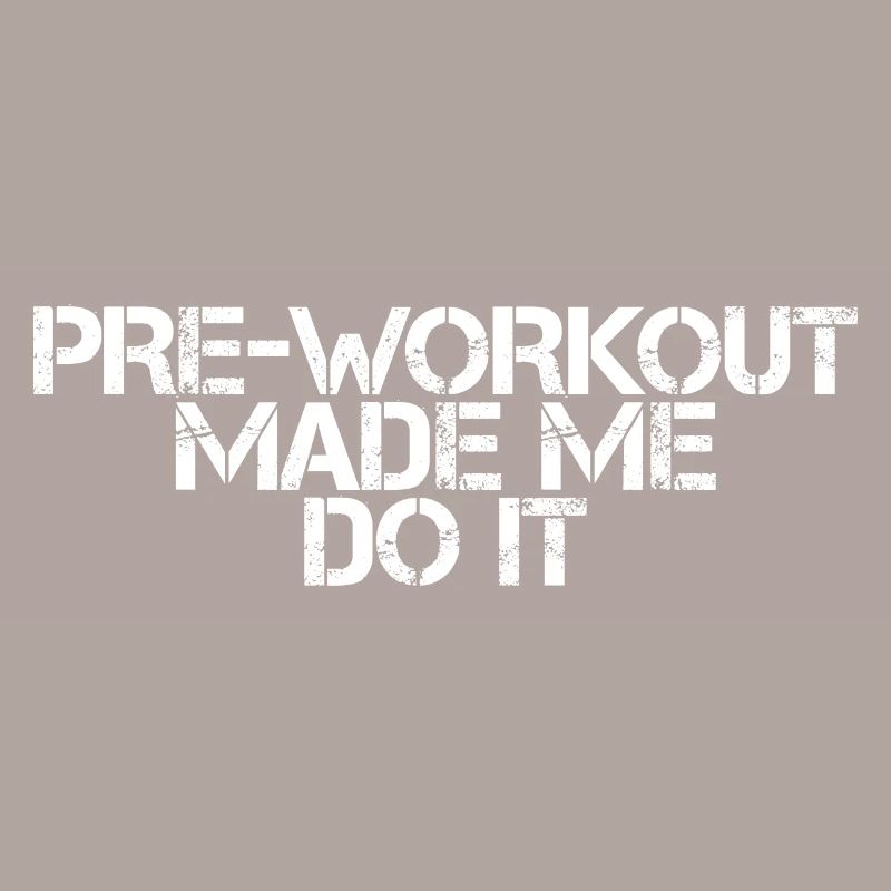 Pre-workout Made Me Do It 3