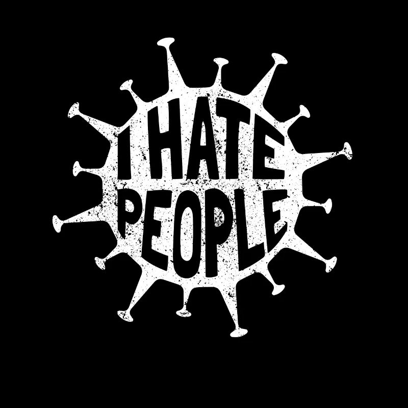 I hate People Virus Pandemie Grippe Influenza