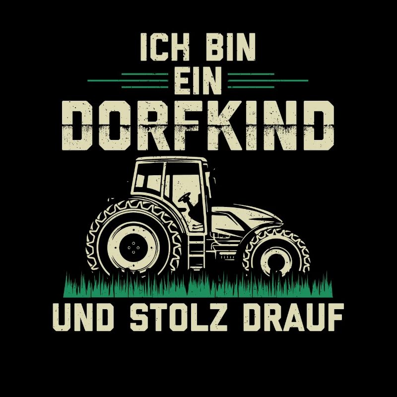 Ich Bin Ein Dorfkind und Stolz Drauf Bauer