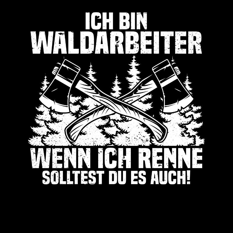 Ich bin Waldarbeiter Holz machen