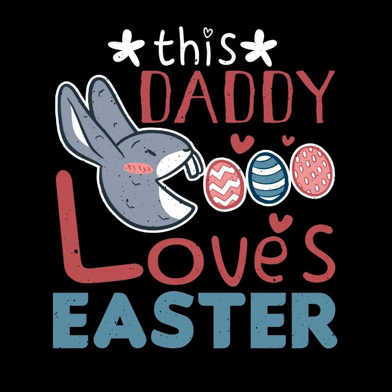 Daddy Loves Easter Hase Egg Ostersonntag