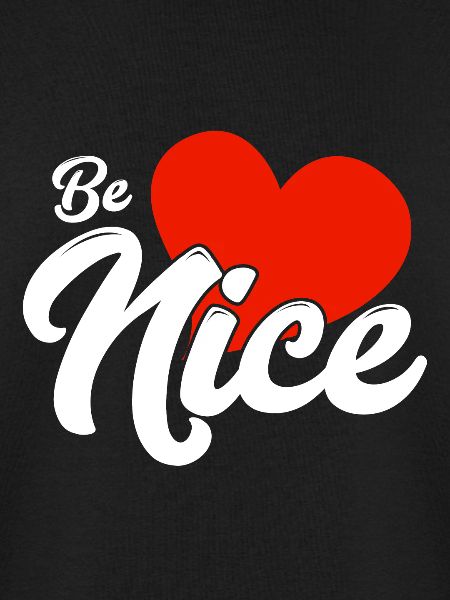 Be nice