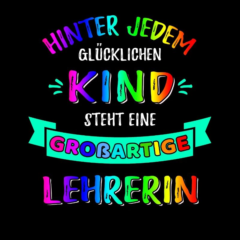 Hinter jedem glücklichen Kind steckt eine Lehrerin