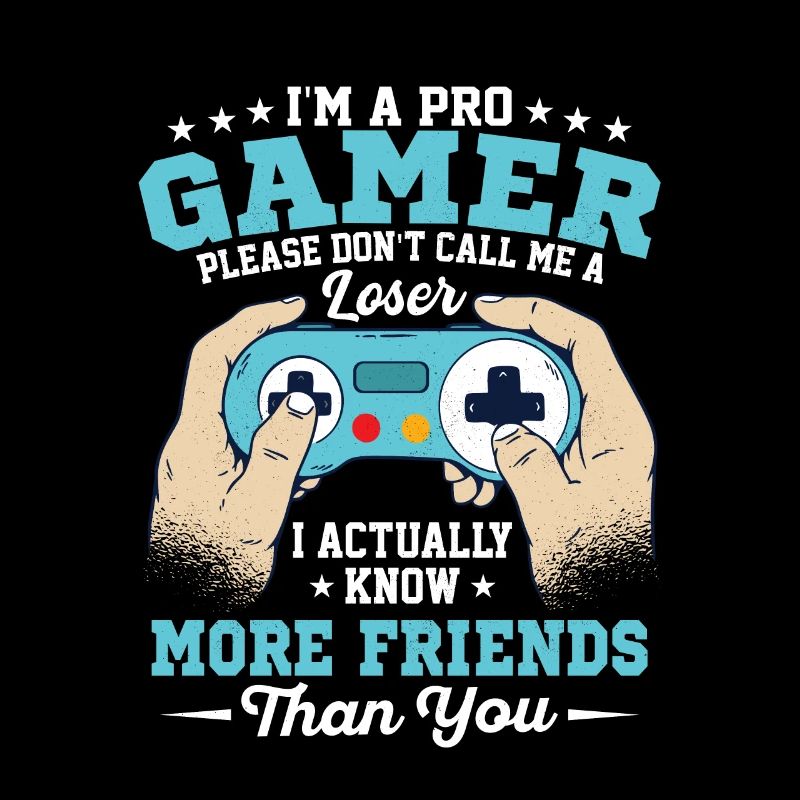 Ich bin ein Pro-Gamer, ich kenne tatsächlich mehr Freunde als