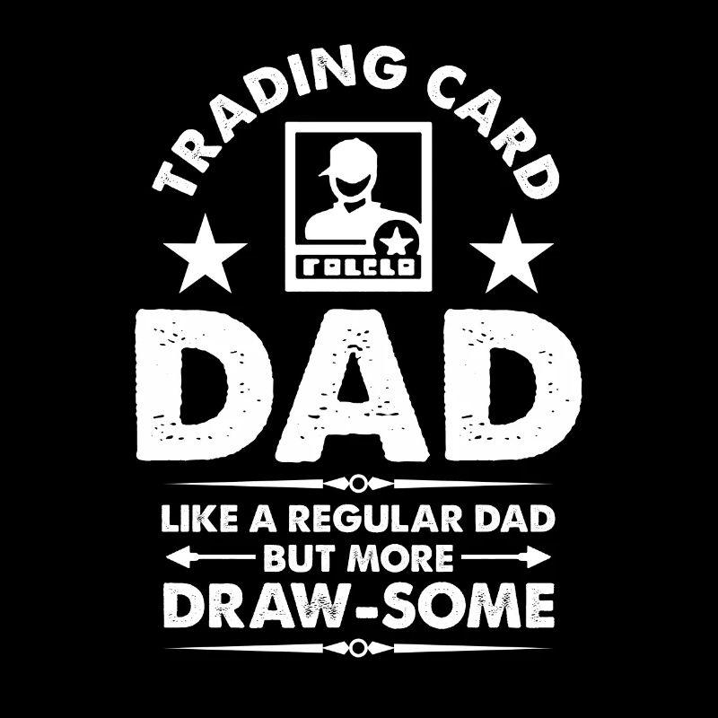 Trading Card Dad Like A Regular Dad More Draw-Some