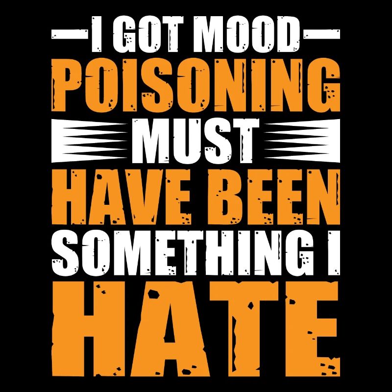 I Got Mood Poisoning, Must Been Something I Hate 2
