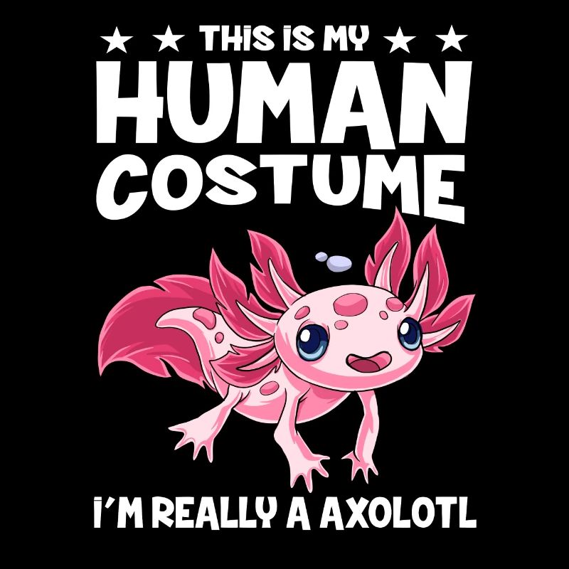 This Is My Human Costume I'm Really A Axolotl Kost