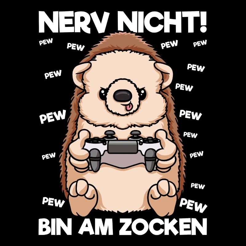 Nerv nicht bin am Zocken Gaming Igel