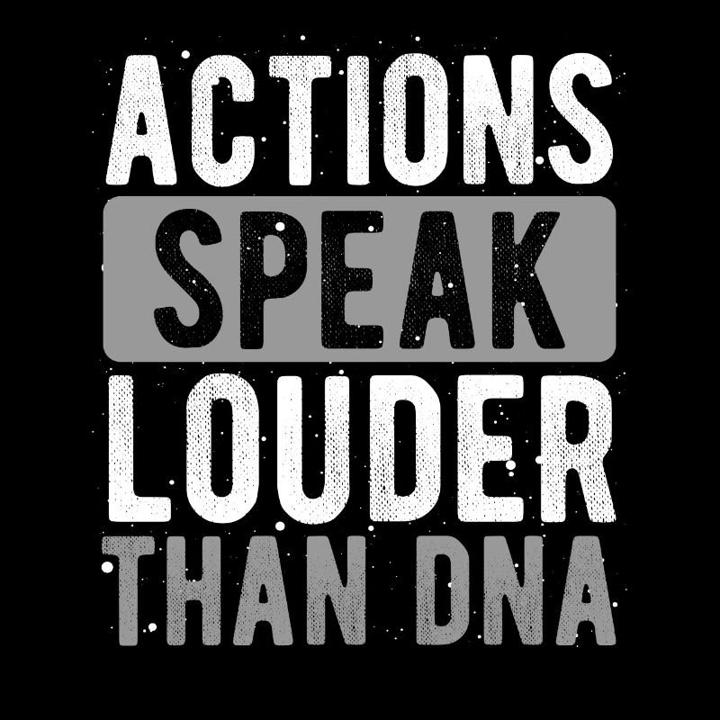 Deeds speak louder than dna