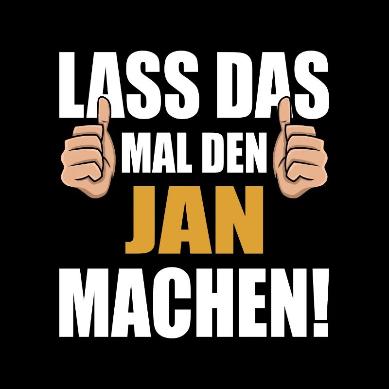 Lass das mal den Jan machen