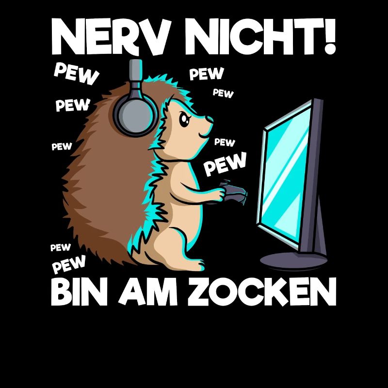 Nerv nicht bin am Zocken Gaming Igel