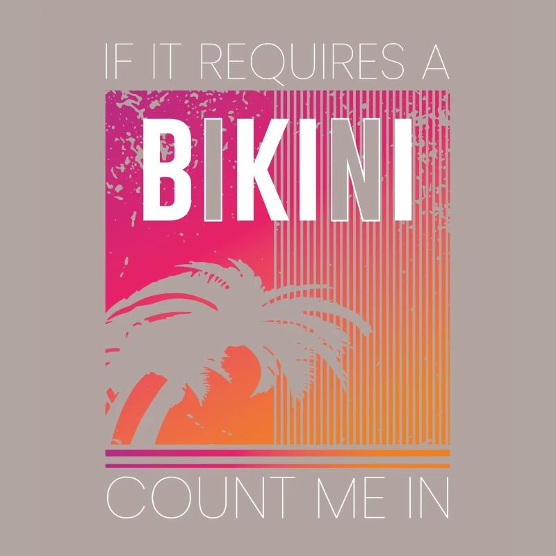 Si cela nécessite un bikini comptez-moi, vacances à la plage