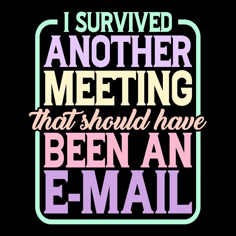 I Survived Another Meeting 24