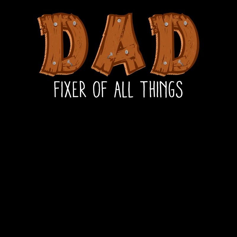 Dad Fixer Of All Things Funny Woodworking Tools