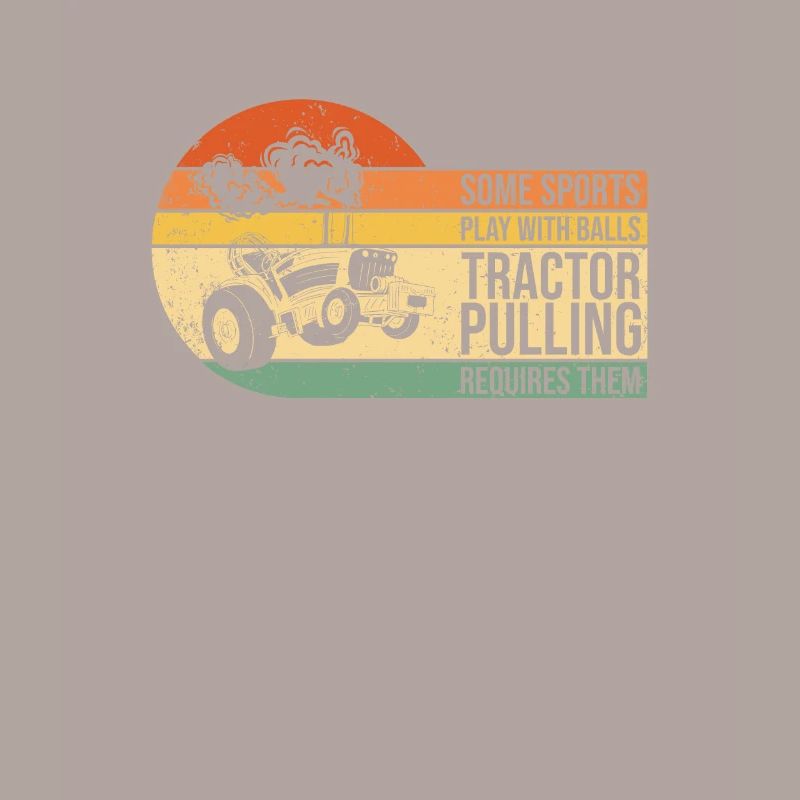 Play With Balls Tractor Pulling Requires Them