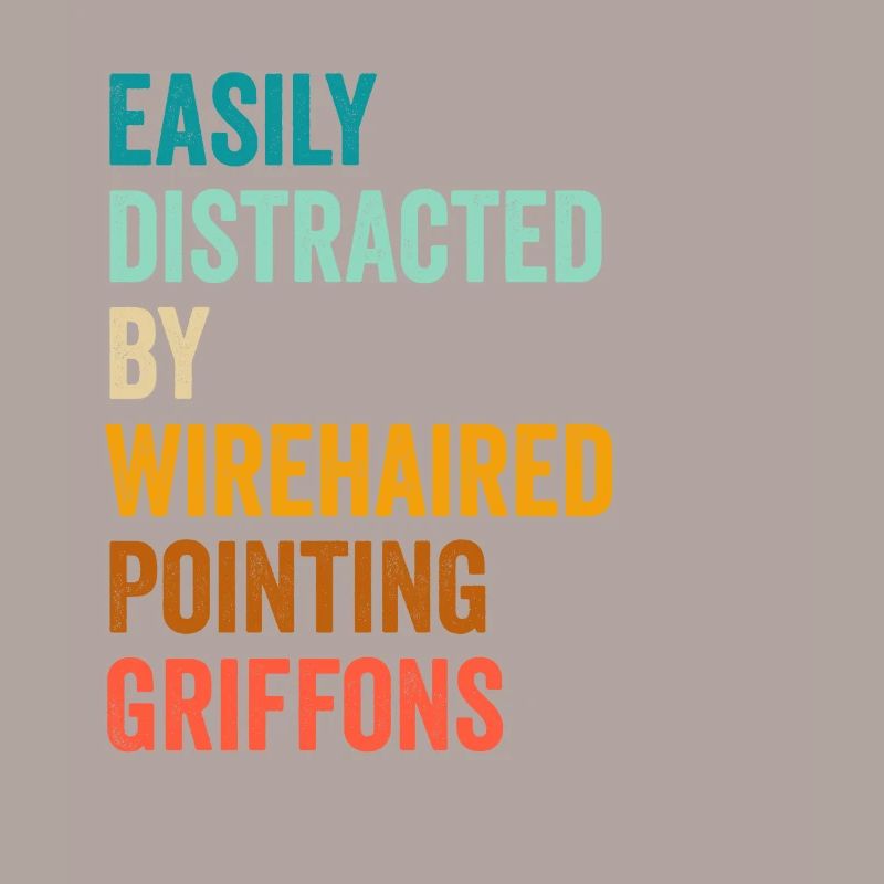 Easily Distracted By Wirehaired Pointing Griffons