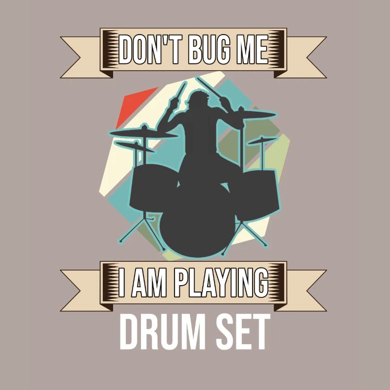 Don't Bug Me I Am Playing Drum Set Drummer