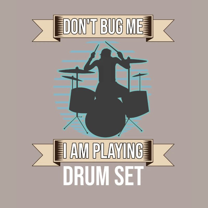 Don't Bug Me I Am Playing Drum Set Drummer