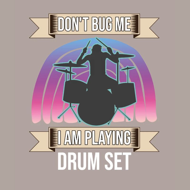 Don't Bug Me I Am Playing Drum Set Drummer
