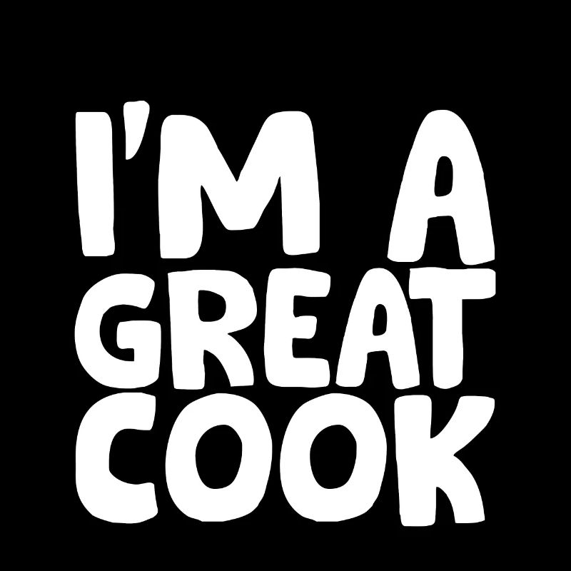 I'm A Great Cook