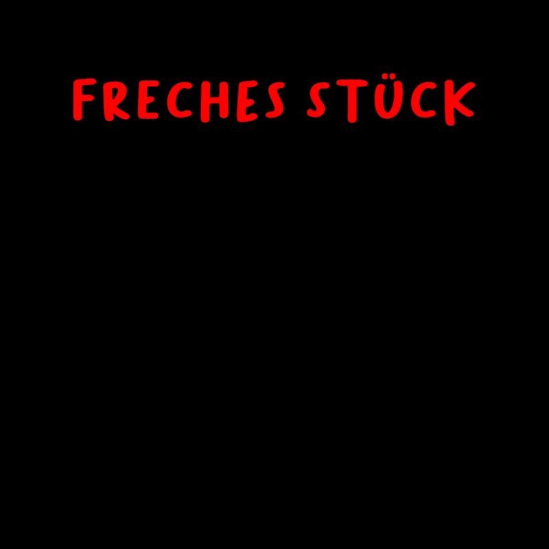 Freches Stück