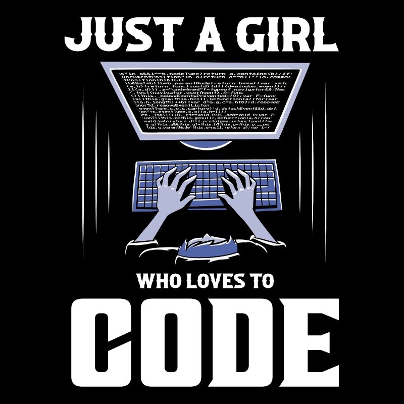Just A Girl Who Loves To Code Software Coding