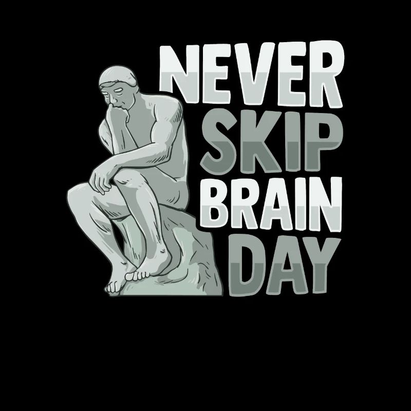 Never Skip Brain Day Design für einen