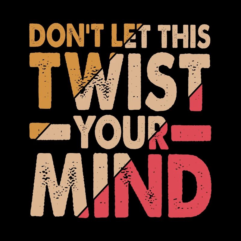 Don't Let This Twist Your Mind 2