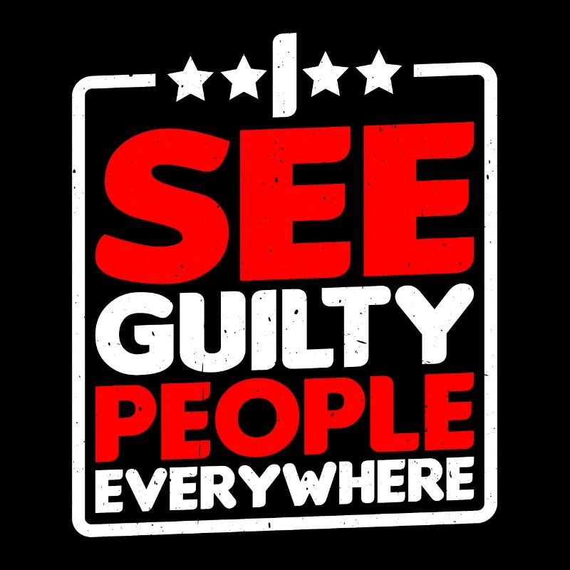 I See Guilty People Everywhere