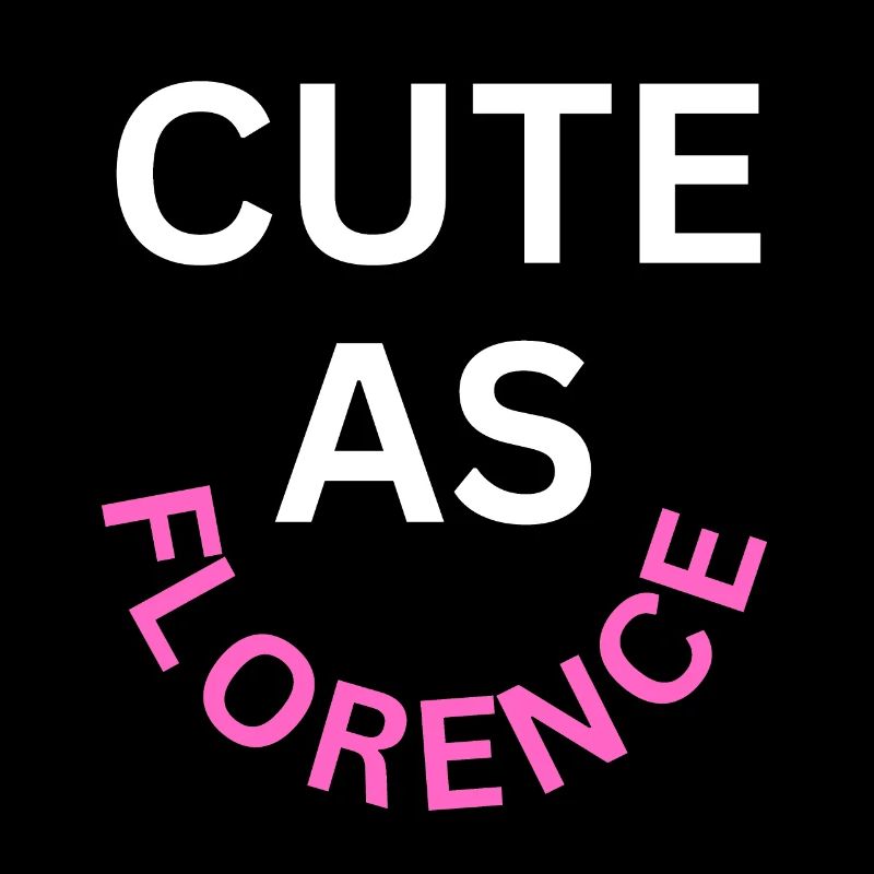 Cute as Florence Name