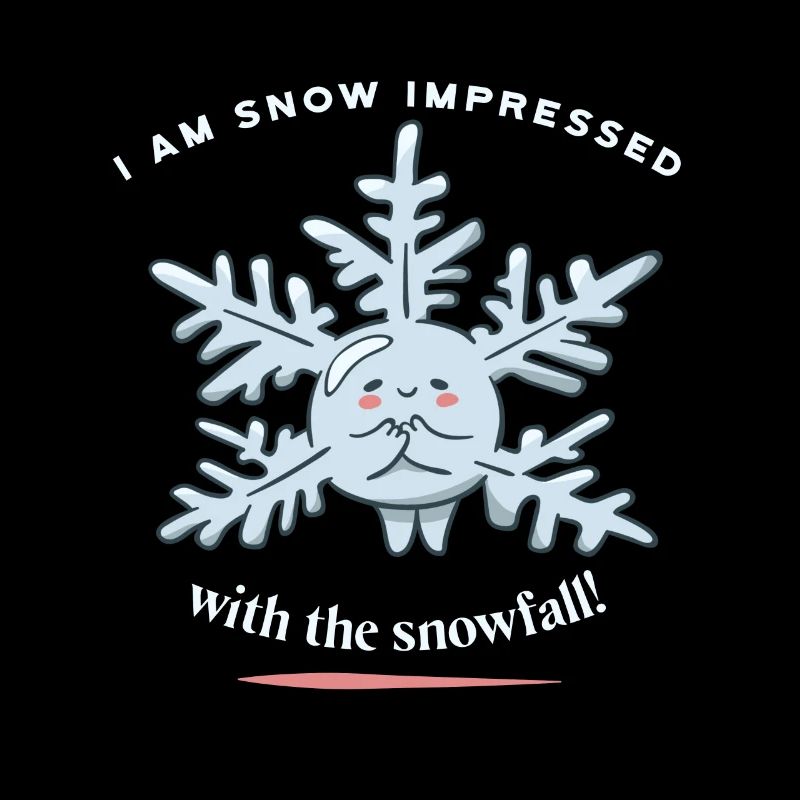 I Am Snow Impressed With The Snowfall! Funny