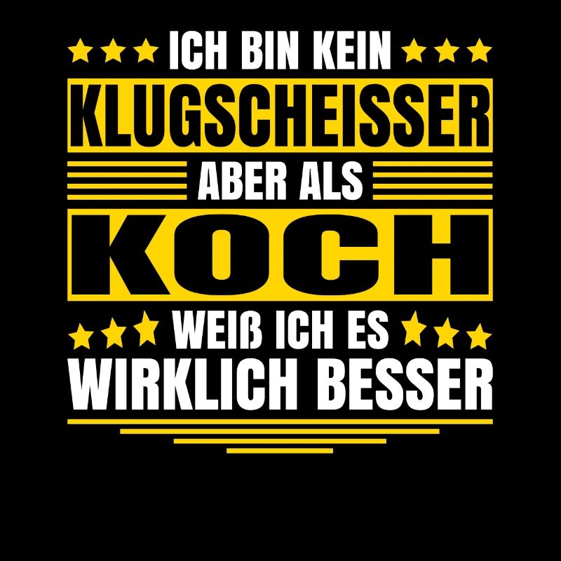 Herren Kein Klugscheisser bin Koch Spruch