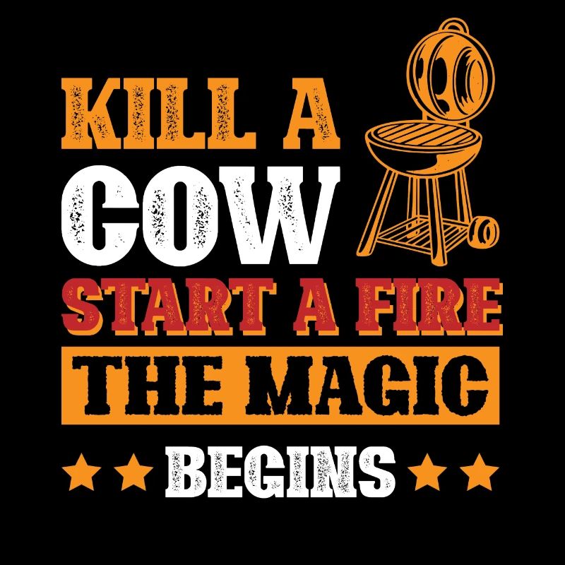Kill a cow, Start a fire, The magic begins