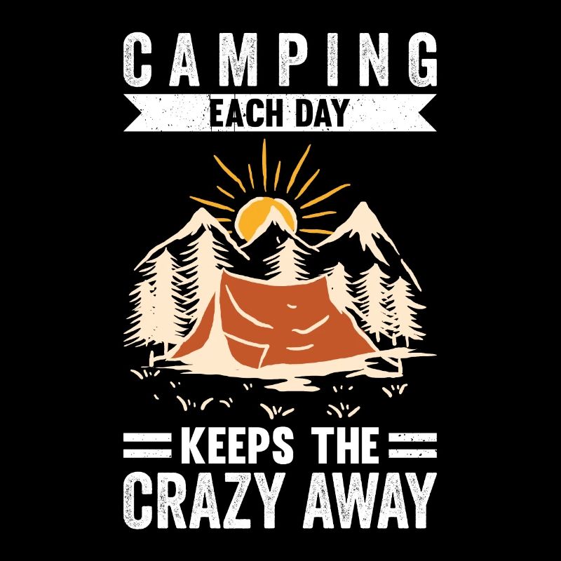 Camping Each Day Keeps The Crazy Away