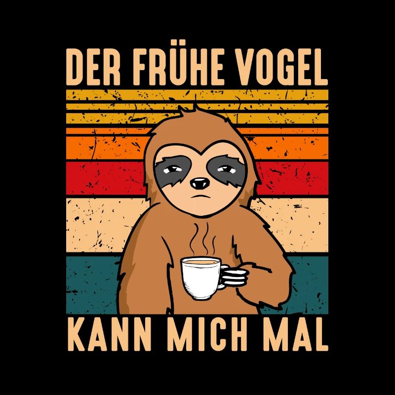 Faultier Der Frühe Vogel kann mich mal
