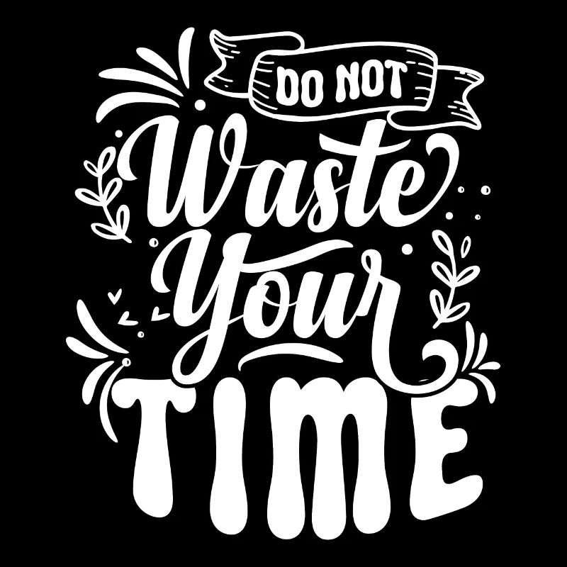 Waste time