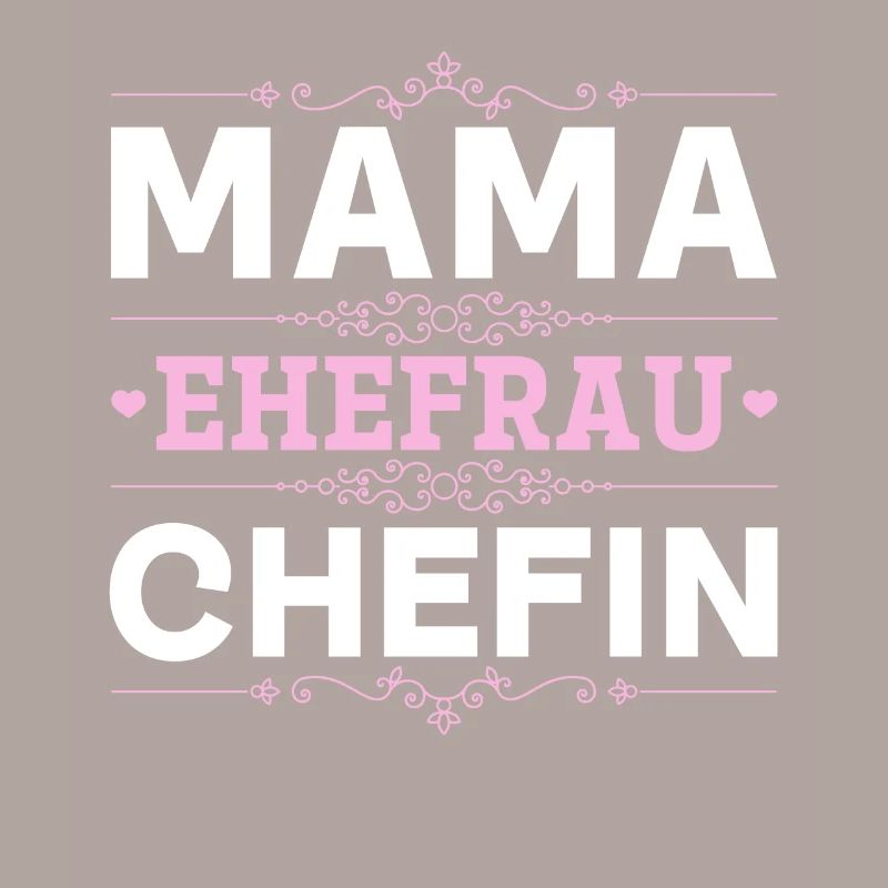 Mama Ehefrau Chefin - Zum Muttertag