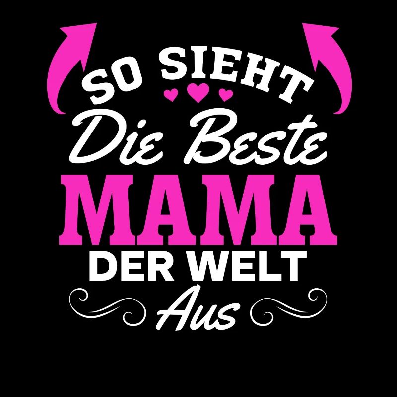 So sieht die beste Mama der Welt aus - Muttertag