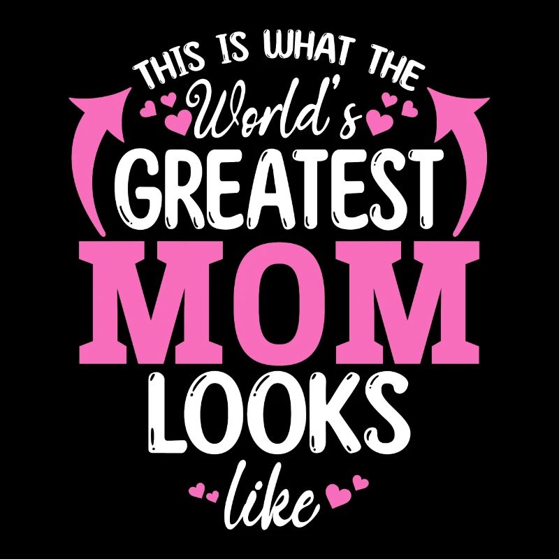 So sieht die beste Mama der Welt aus - Muttertag