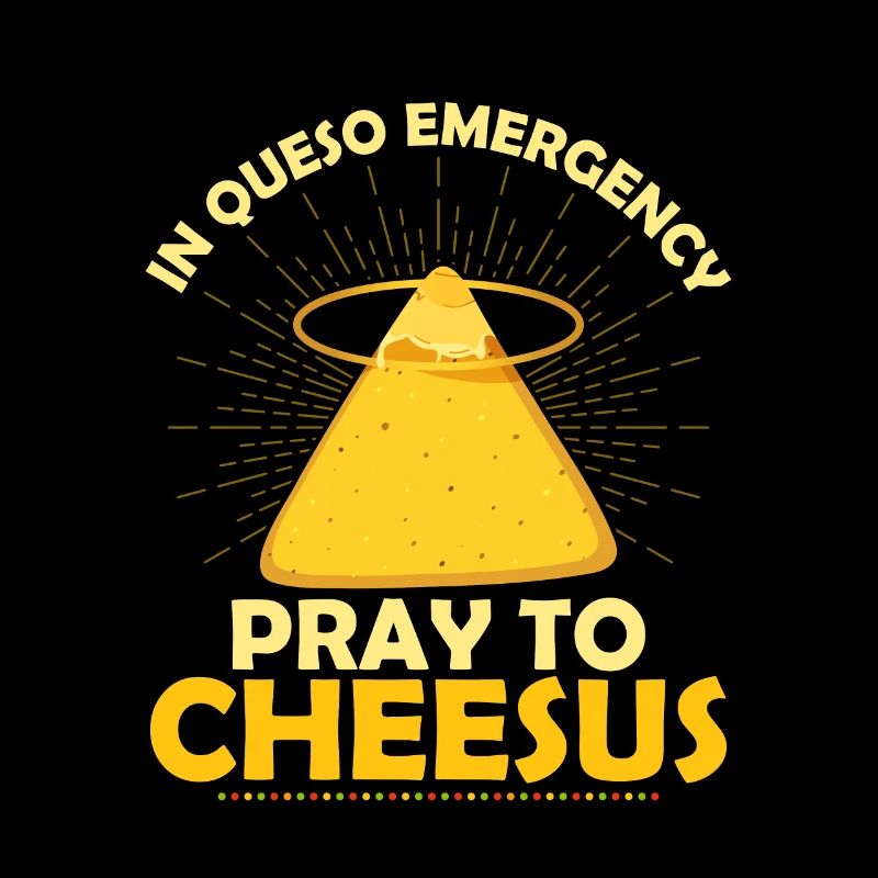 In Queso Emergency Pray To Cheesus Cinco De Mayo N