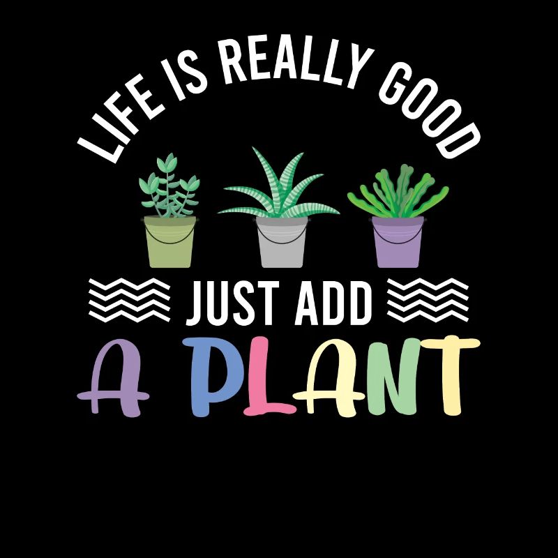 La vie est vraiment belle il suffit d’ajouter une plante