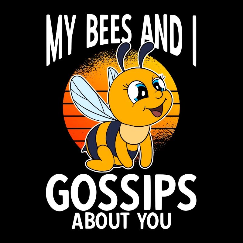 My Bees And I Gossips About You