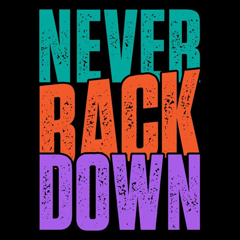 Never back down