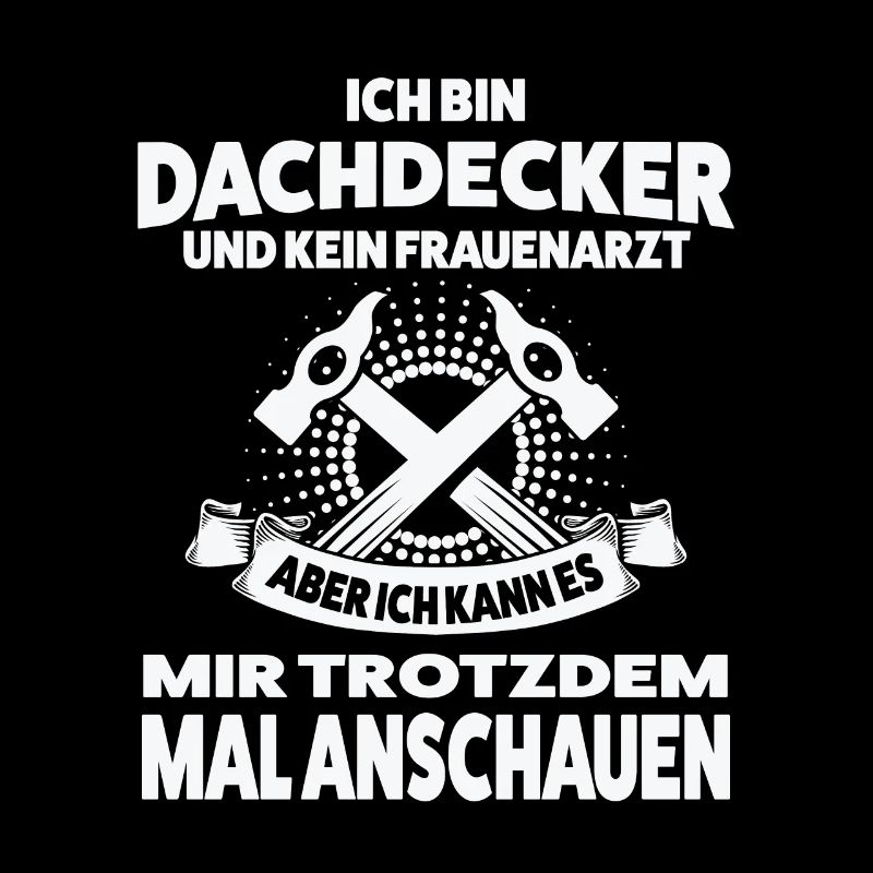Dachdecker Beruf Dachdecken Geschenk