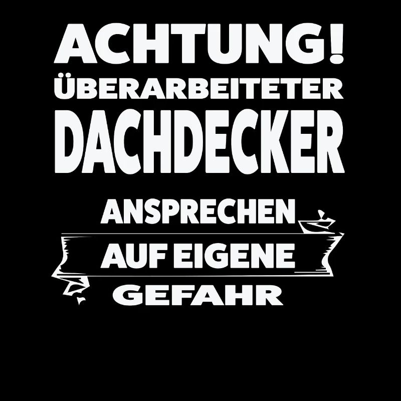 Dachdecker Beruf Dachdecken Geschenk