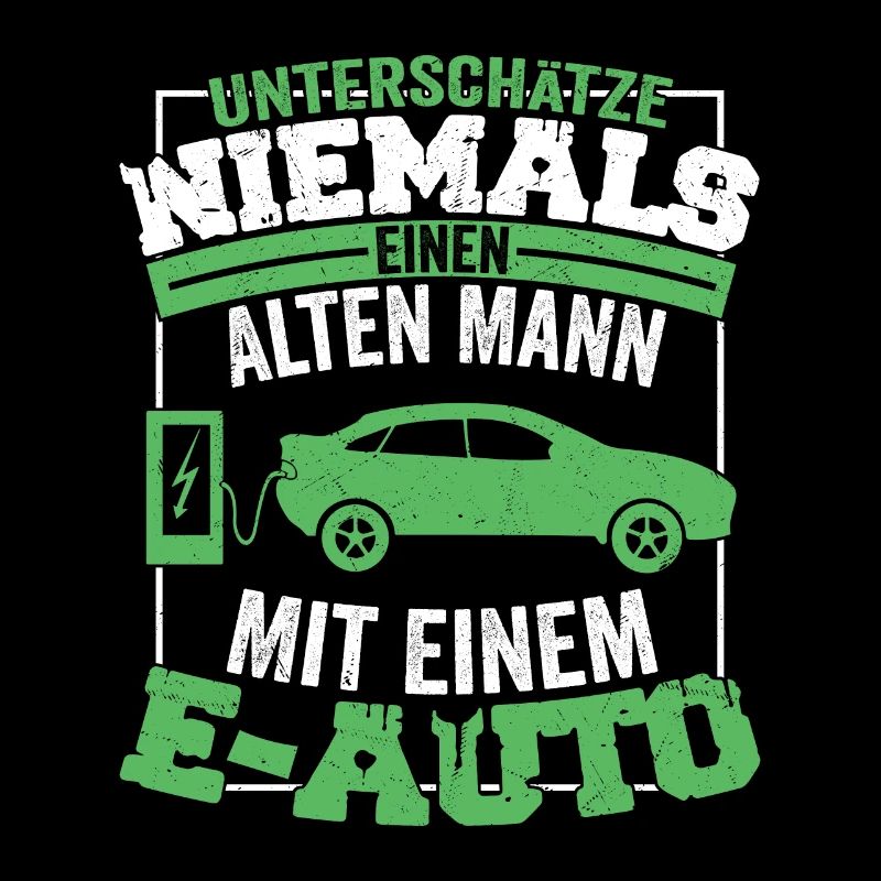 Unterschätze Niemals Einen Alten Mann Mit Einem E-