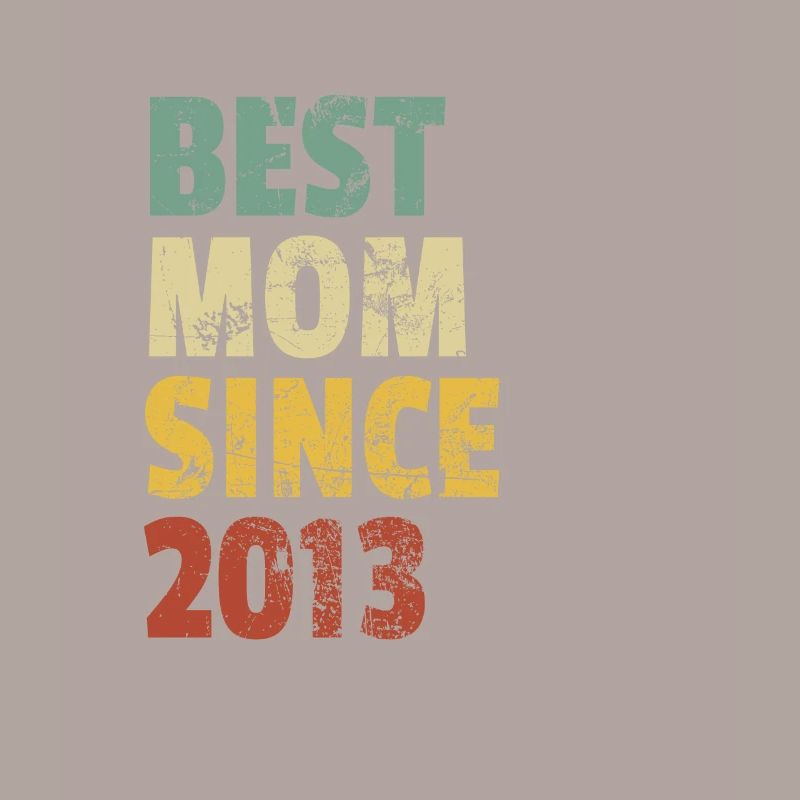 Beste Mutter seit 2013 Muttertags-Slogan-Zitat