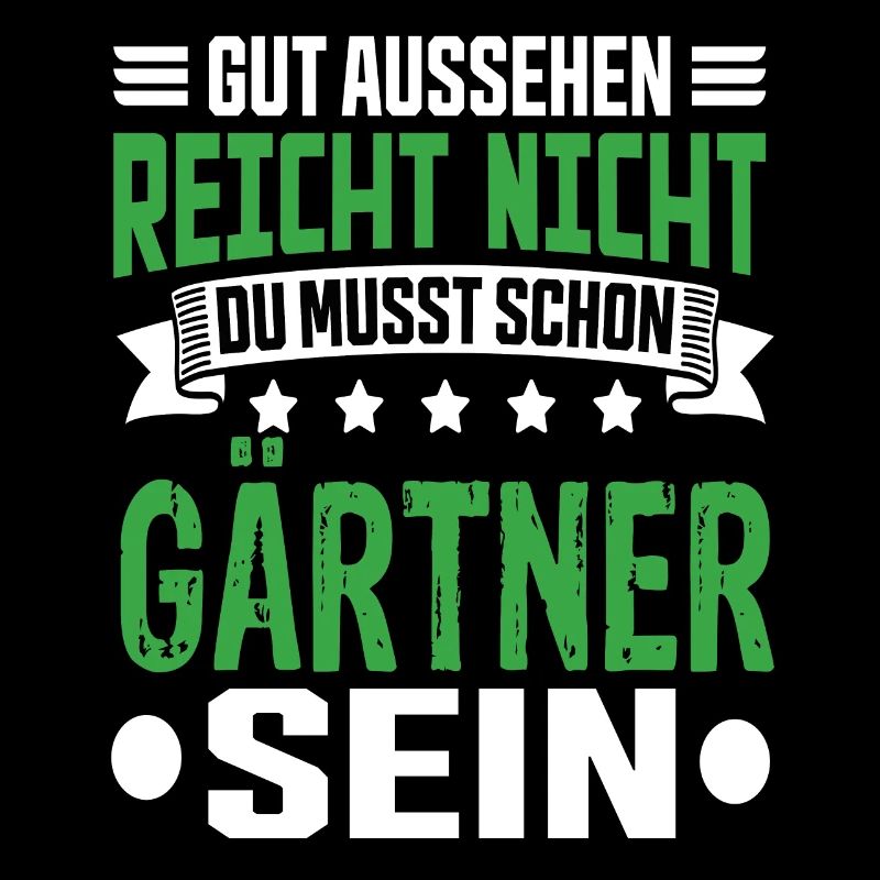 Gärtner Garten Gartenbau Landschaftsgärtner Spruch