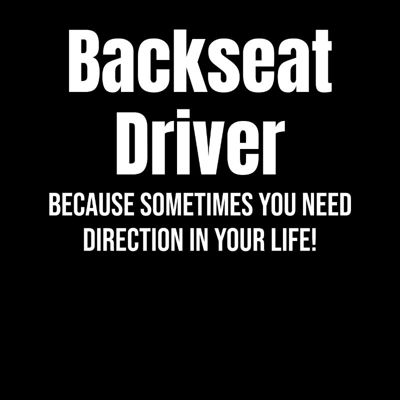 driver in the back , because sometimes you have a